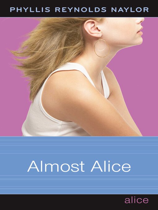 Title details for Almost Alice by Phyllis Reynolds Naylor - Wait list